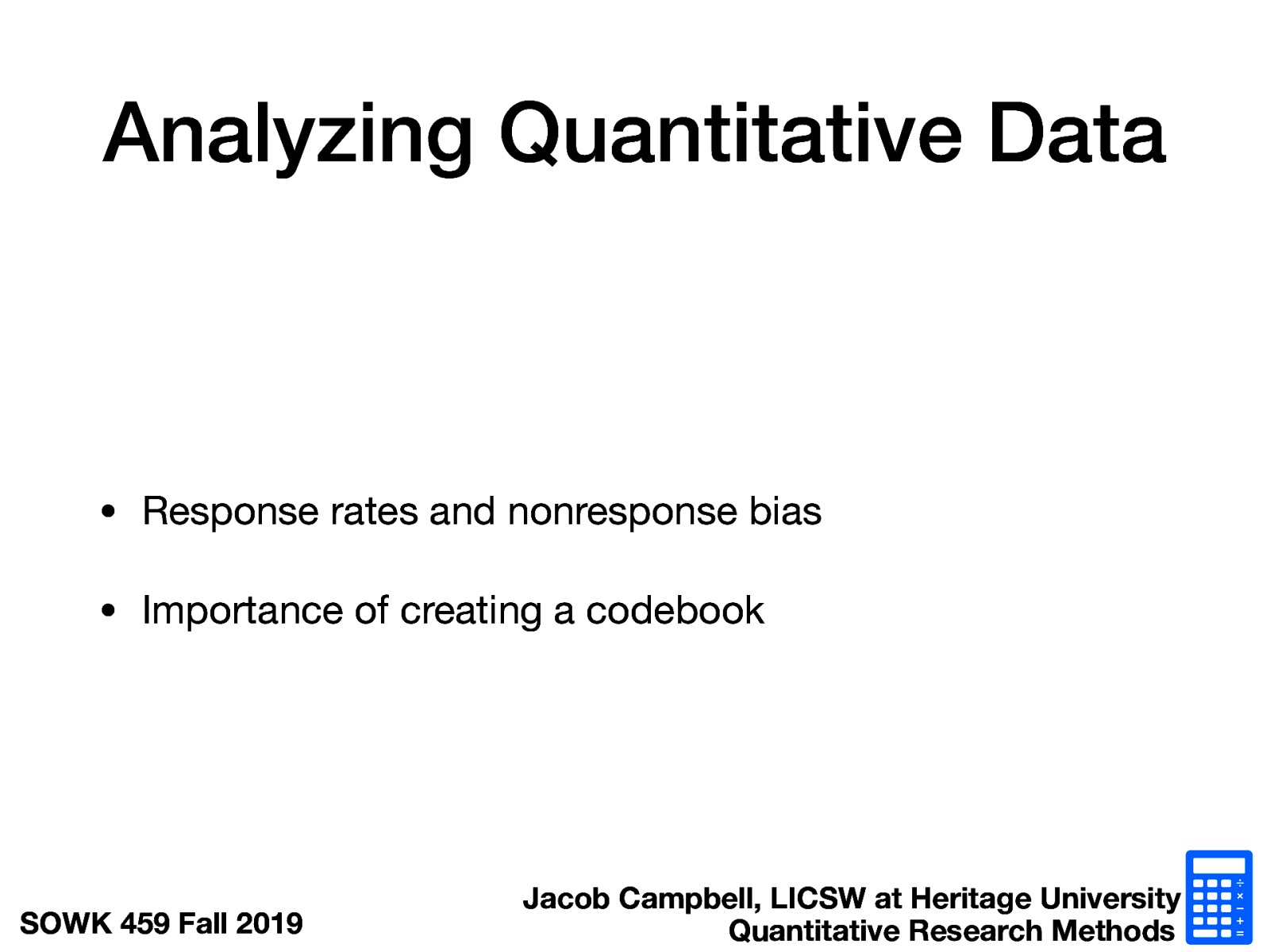  Response rates and nonresponse bias Importance of creating a codebook 
