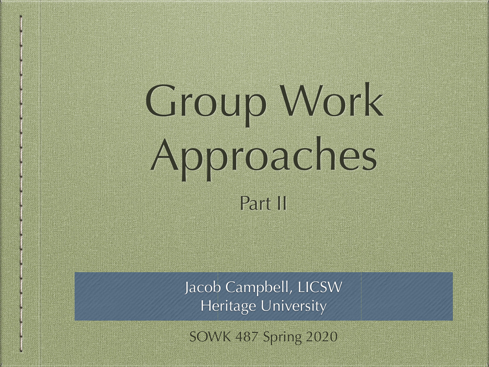 Location: CBC Campus -  SWL 108 Time: Wednesdays from 5:30-8:15 Week 08: 03/04/20 Topic and Content Area: Group Work Approaches Related to Setting II Reading Assignment: Garvin et al. (2017) Chapters 17, 19, and 22 Assignments Due:  Assignment 03a: Informal Class Presentation Due Wednesday 03/04/20 during class Assignment 02: Research Paper to Inform Group Practice due Sunday 03/08/20 by 11:55 PM on My Heritage Other Important Information: Informal Class Presentation Due During Class Week 08 